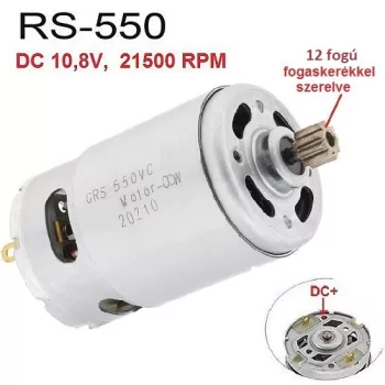   RS-550 EGYENÁRAMÚ 12T FOGASKERÉKKEL SZERELT RS550 MOTOR, DC 10,8V, 21500 FORDULAT, AKKUS LI-ION AKKUMULÁTOROS GÉPEKHEZ
